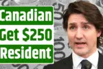 Canadian Residents Can Get $250